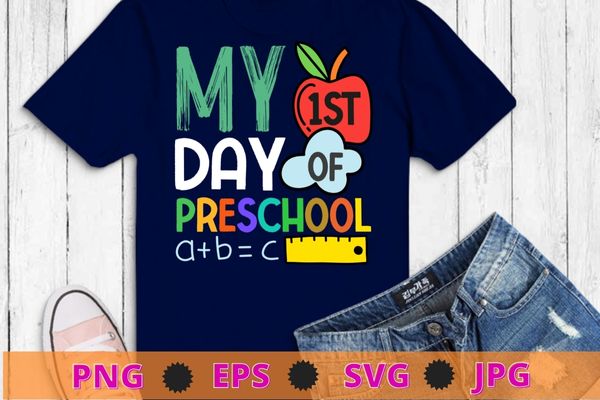 Happy My First Day Of Preschool Back To School T-Shirt design svg