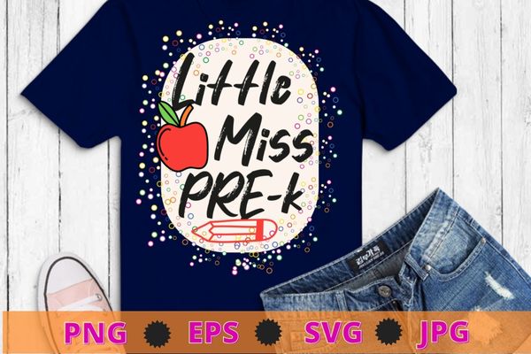 Kids Little Miss Pre-K Bleached 1st Day Of School Girls T-Shirt design ...