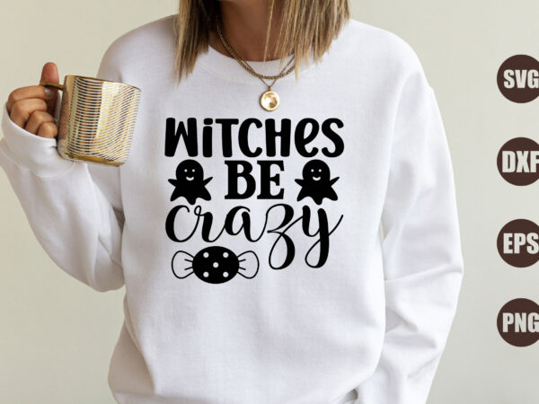 Witches be crazy t shirt design for sale