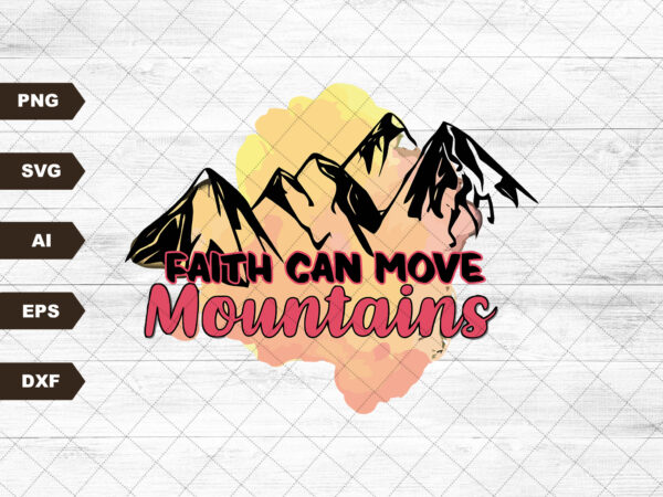 Faith can move mountains sublimation design svg digital download printable pastel colorful christian jesus quote saying inspirational retro