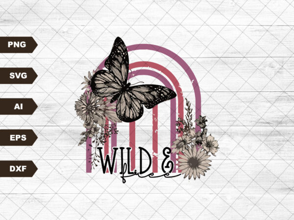 Wild & free png, rocker sublimation,edgy designs, boho sublimations, butterfly png, grunge png,retro sublimation