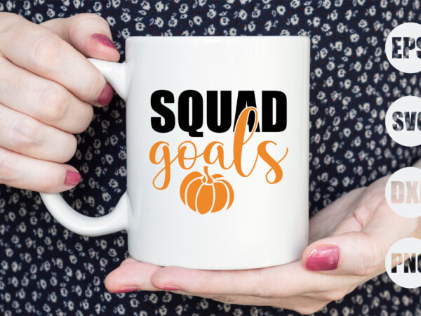 Squad goals t shirt template vector