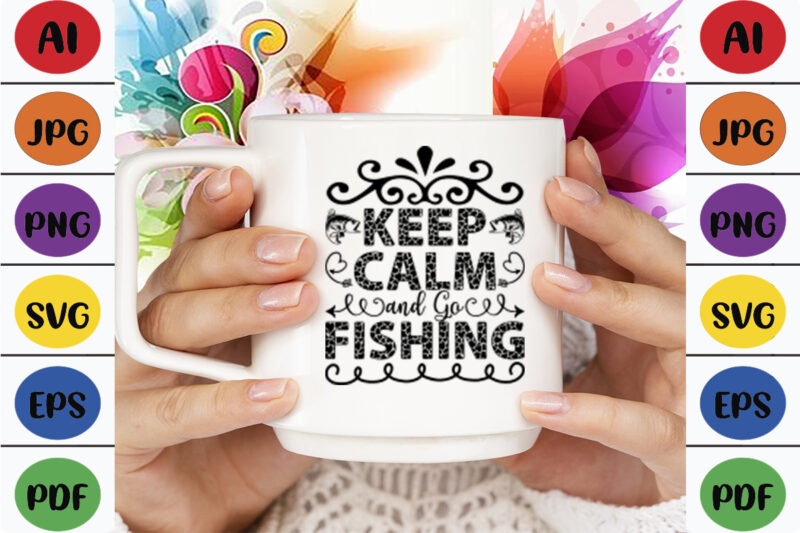 Keep Calm and Go Fishing