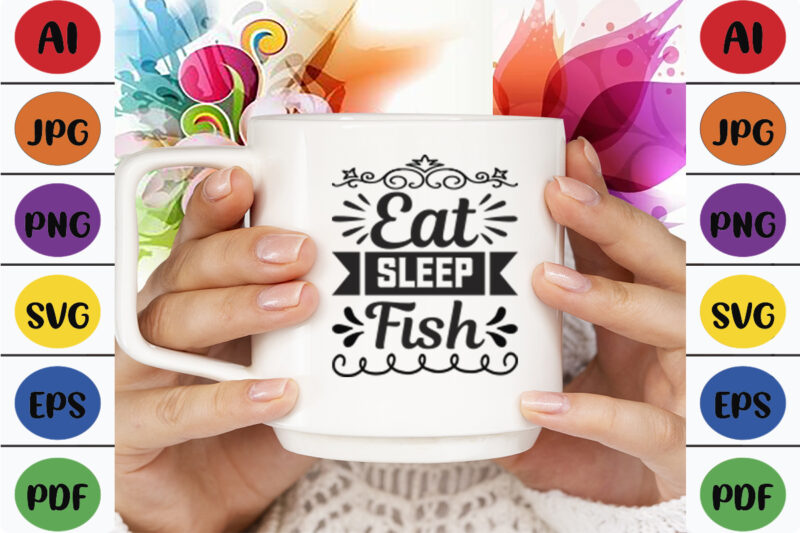 Eat Sleep Fish