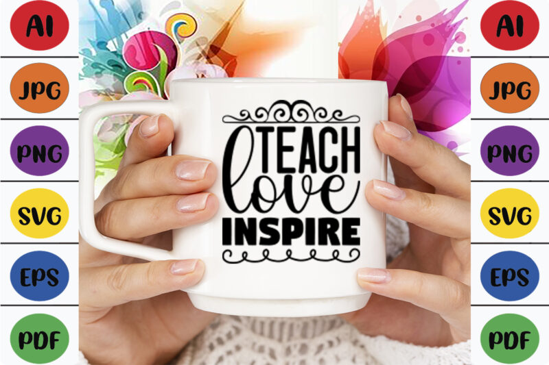 Teach Love Inspire