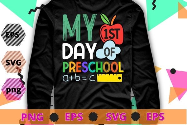 Happy My First Day Of Preschool Back To School T-Shirt design svg, Happy My First Day Of Preschool png, Back to School Day,