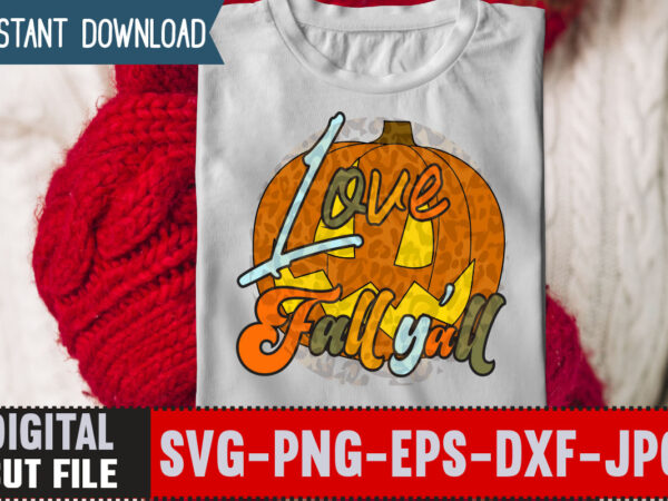 Love fall y’all ,love t-shirt design,halloween t-shirt bundle,homeschool svg bundle,thanksgiving svg bundle, autumn svg bundle, svg designs, homeschool bundle, homeschool svg bundle, quarantine svg, quarantine bundle, homeschool mom svg, dxf,