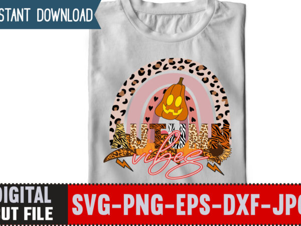 Autumn vibes sublimation design,love t-shirt design,halloween t-shirt bundle,homeschool svg bundle,thanksgiving svg bundle, autumn svg bundle, svg designs, homeschool bundle, homeschool svg bundle, quarantine svg, quarantine bundle, homeschool mom svg, dxf,