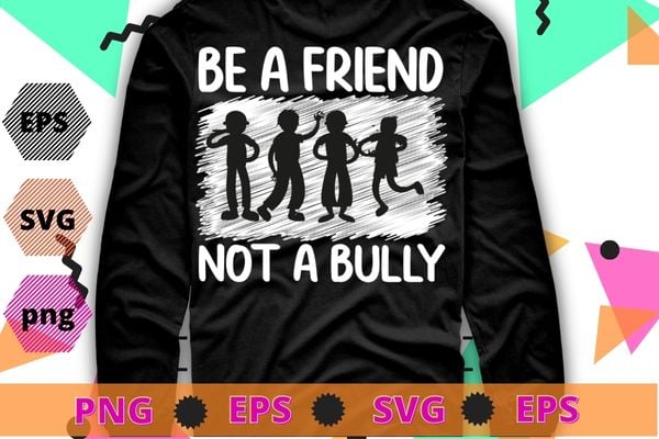 Be friend not bully Anti-Bullying & Unity Day T-Shirt design svg,Sprinkle Kind Orange Kindness Day, Anti-Bullying & Unity Day T-Shirt