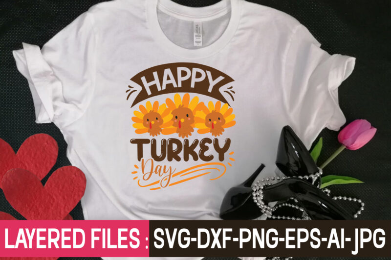 Happy Turkey Day t-shirt design,Thanksgiving Svg Bundle, Christmas Svg Bundle, Christmas Quote Svg, Turkey Svg, Family Svg, Fall Sign svg, Autumn Bundle Svg, Cricut,Fall Svg, Halloween svg bundle, Fall SVG