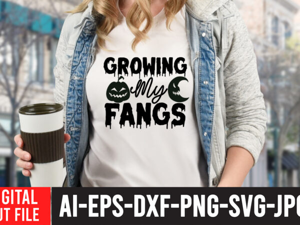 Growing my fangs svg design ,growing my fangs t-shirt design , halloween svg design , halloween svg bundle , halloween svg design bundle , halloween bundle , scary svg design