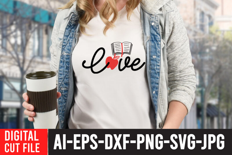 Love SVG Design,Back to school svg bundle , teacher tshirt bundle, teacher svg bundle,teacher svg,back to ,school svg back to school svg bundle, bundle cricut svg design digital download dxf