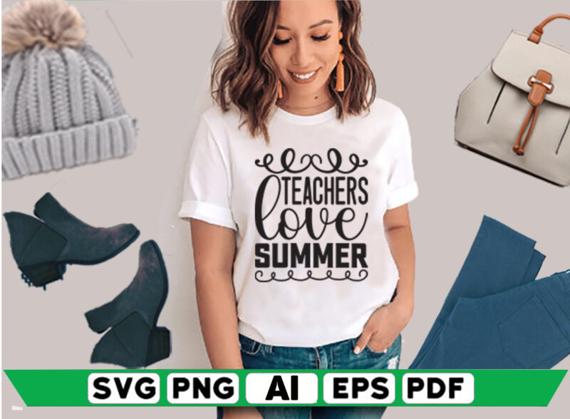 Teachers Love Summer