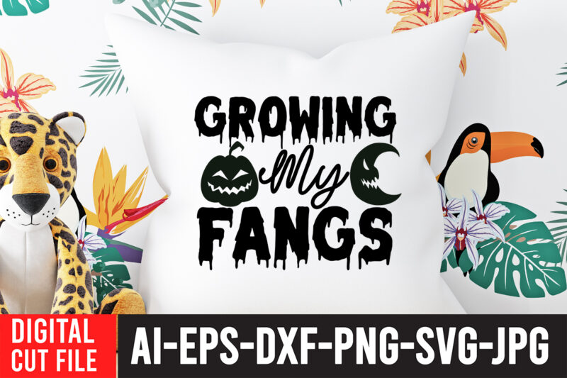 Growing my Fangs SVG Design ,Growing my Fangs T-Shirt Design , Halloween SVG Design , Halloween SVG Bundle , Halloween SVG Design Bundle , Halloween Bundle , Scary SVG Design