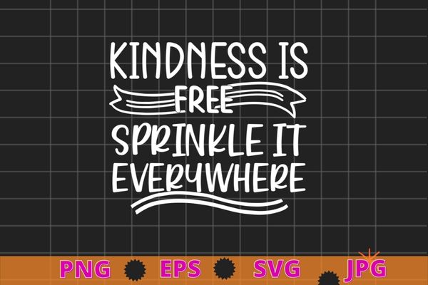 Kindness is free sprinkle it everywhere t-shirt design svg, sprinkle kind orange kindness day, anti-bullying & unity day t-shirt