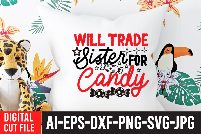 Will Trade Sister For Candy SVG Cut File , Halloween SVG Design , Halloween SVG Bundle , Halloween SVG Design Bundle , Halloween Bundle , Scary SVG Design , Happy