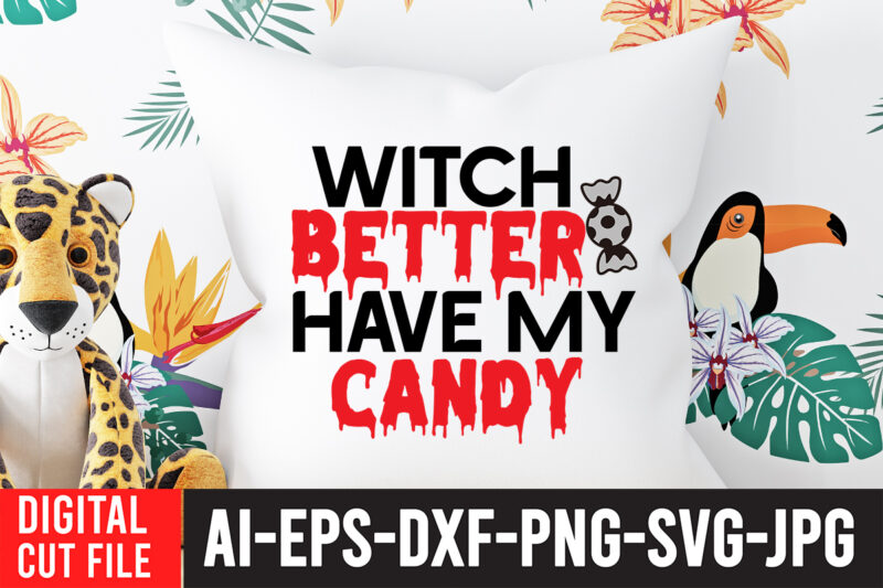 Witch Better Have My Candy SVG Cut File , Halloween SVG Design , Halloween SVG Bundle , Halloween SVG Design Bundle , Halloween Bundle , Scary SVG Design , Happy