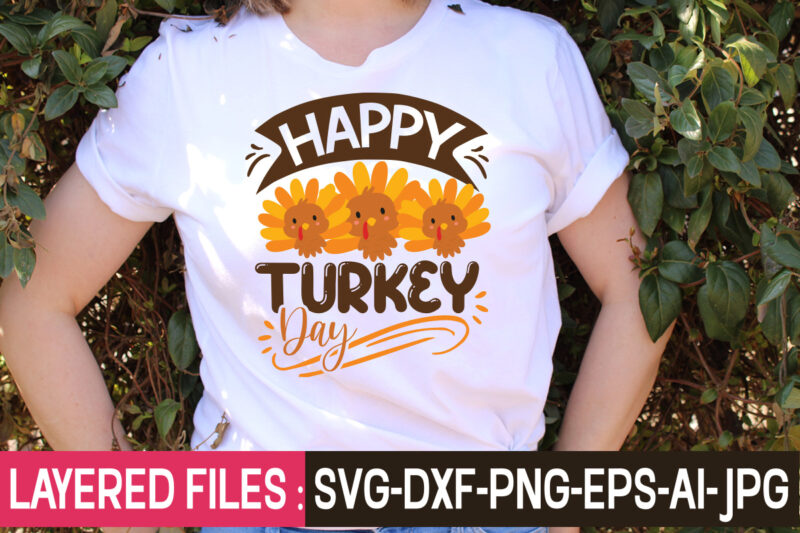 Happy Turkey Day t-shirt design,Thanksgiving Svg Bundle, Christmas Svg Bundle, Christmas Quote Svg, Turkey Svg, Family Svg, Fall Sign svg, Autumn Bundle Svg, Cricut,Fall Svg, Halloween svg bundle, Fall SVG