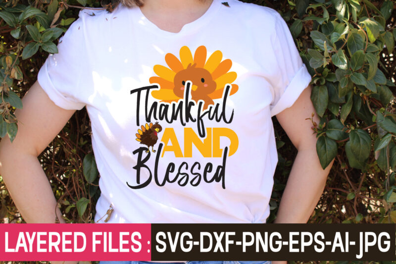 Thankful And Blessed t-shirt design,Thanksgiving svg bundle, autumn svg bundle, svg designs, autumn svg, thanksgiving svg, fall svg designs, png, pumpkin svg, thanksgiving svg bundle, thanksgiving svg, fall svg, autumn