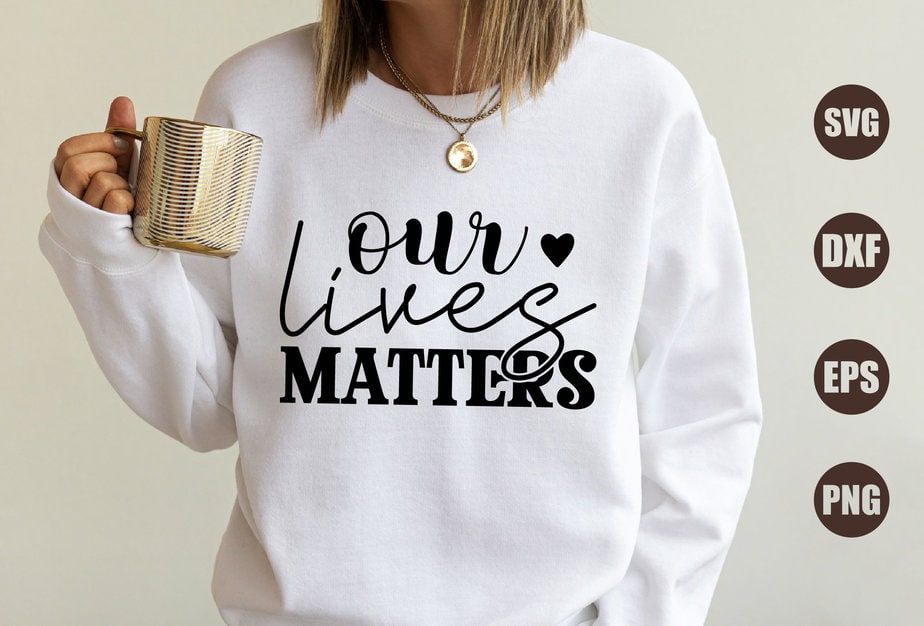 Our lives matters - Buy t-shirt designs