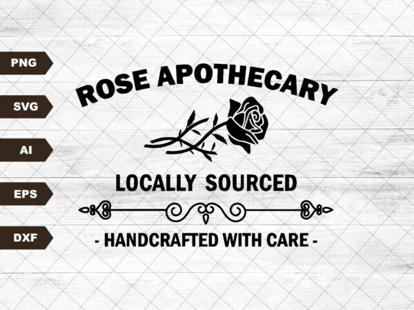 Rose apothecary svg, david rose svg unisex rose apothecary soft cute comfy svg t shirt design online