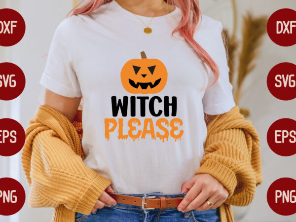 Witch please t shirt design for sale