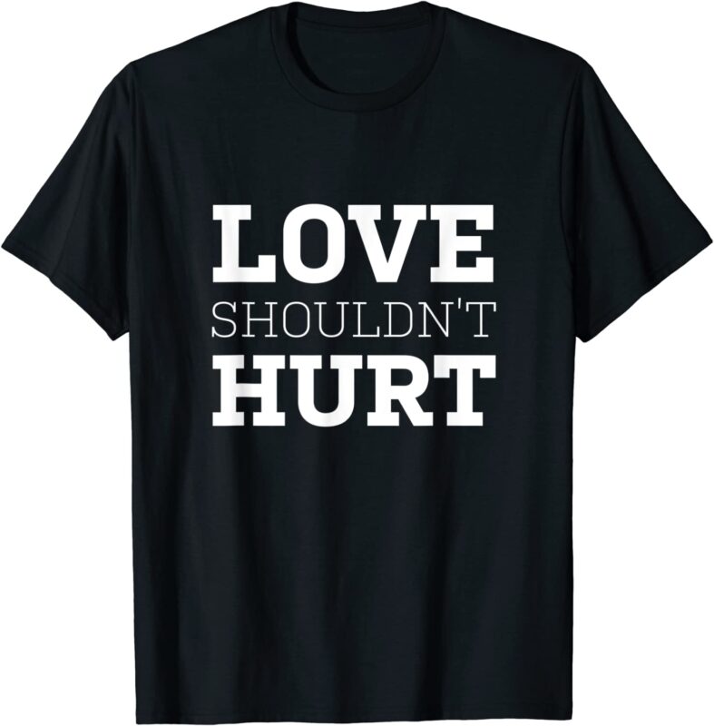 Domestic Violence Awareness Shirt Love Shouldnt Hurt Shirt cl - Buy t