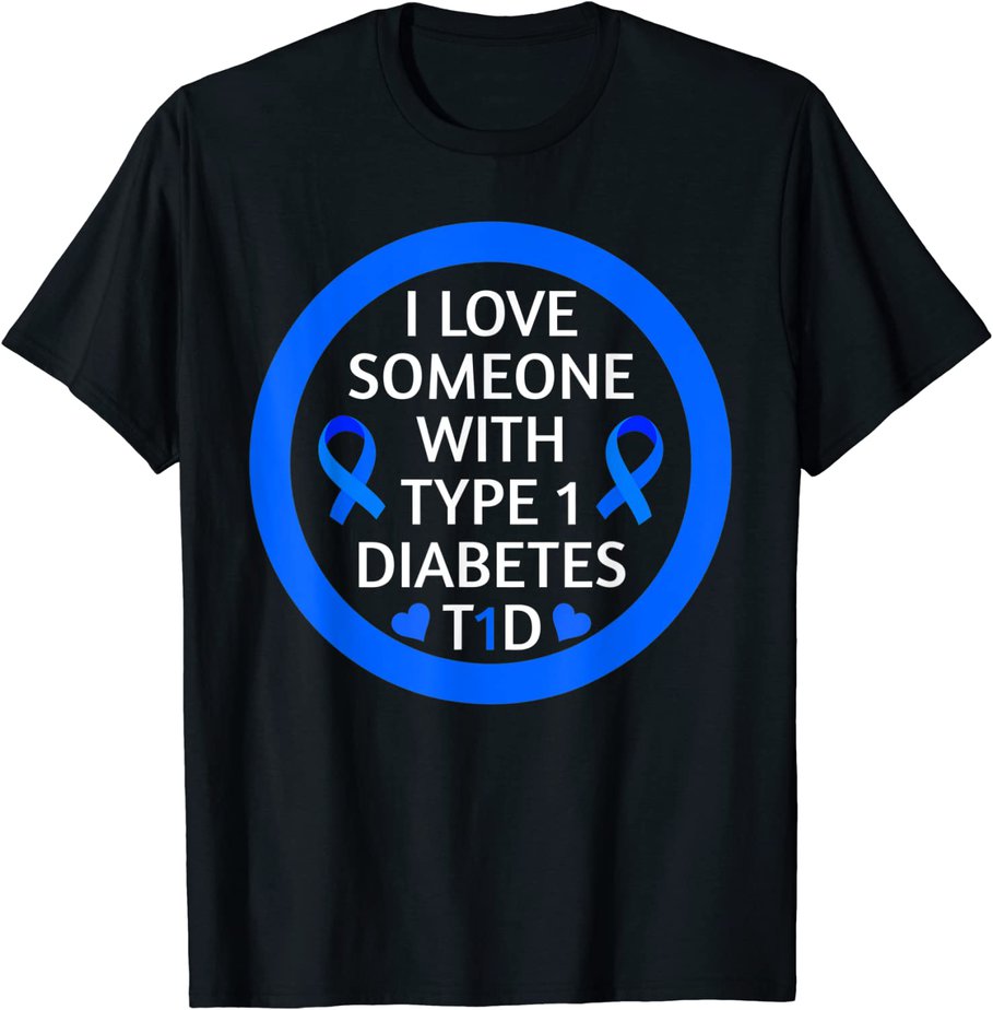 I Love Someone With Type 1 Diabetes Shirt Diabetes Awareness T-Shirt CL ...