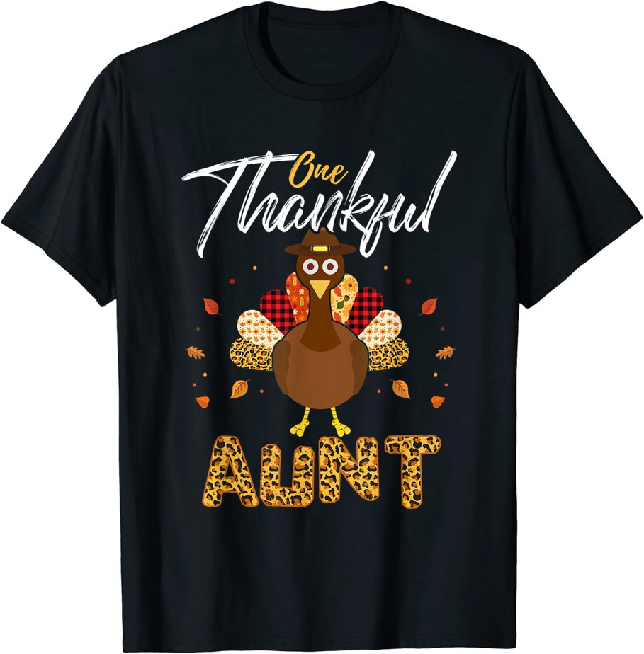 One Thankful Aunt Auntie Turkey Thanksgiving Family gift T-Shirt CL ...