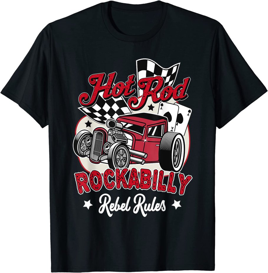 Rockabilly Vintage Hot Rod Classic Car Sock Hop Rock N Roll T-Shirt CL ...