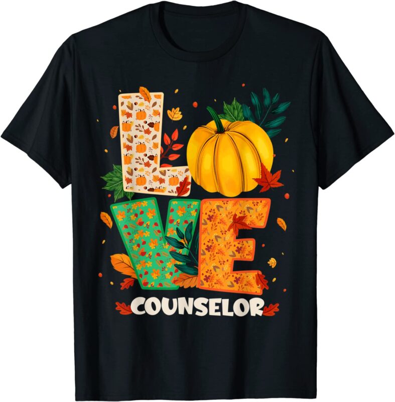 LOVE Counselor Pumpkin Autumn Fall Thanksgiving Teacher Day T-Shirt CL ...