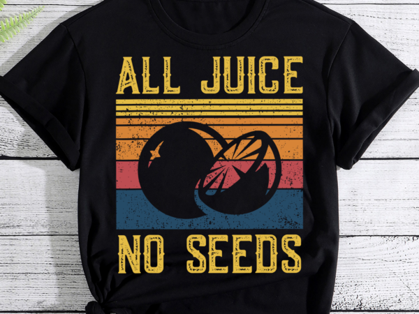 Funny Vasectomy Shirt - All Juice No Seed - Buy t-shirt designs