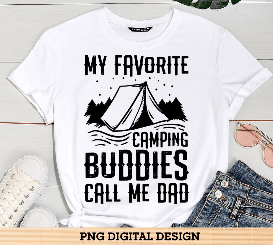 My Favorite Camping Buddies Call Me Dad - Buy t-shirt designs