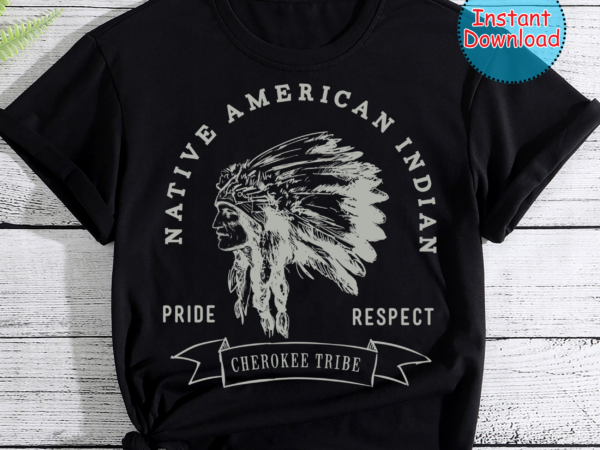 Cherokee Tribe Native American Indian Pride Respect Design - Buy t ...