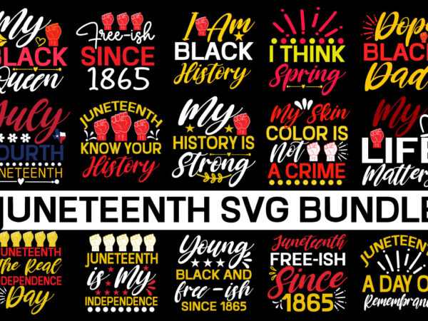 Juneteenth t-shirt design bundle,juneteenth svg bundle, black history svg, black power svg, juneteenth 19 freeish svg cut file for silhouette cameo cricut iron on transfer,svg bundle, svg drawing, png, dfx,