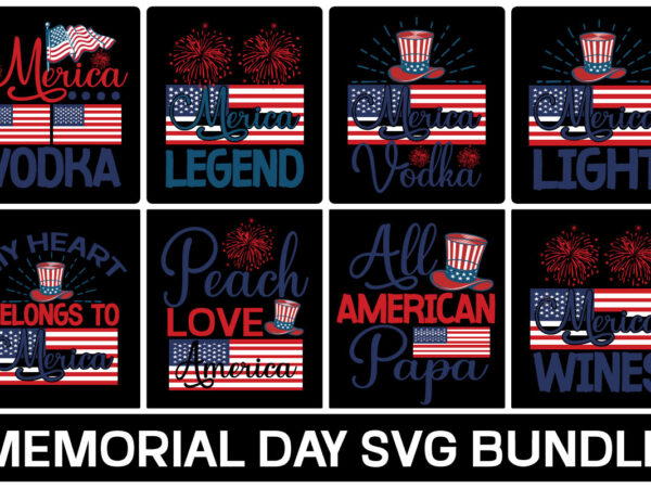 Memorial t-shirt design bundle,memorial day svg bundle, patriotic svg, american soldier svg, military svg, veteran quotes, army svg bundle, memorial day cut file, usa svg