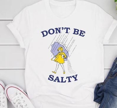 Don't Be Salty Shirt,Funny Shirt for Women,Gift for Her,Gift for Women ...