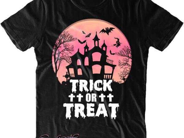 Trick or treat t shirt design, trick or treat svg, halloween t shirt design, halloween svg, halloween design, pumpkin svg, witch svg, ghost svg, trick or treat, spooky, hocus pocus,