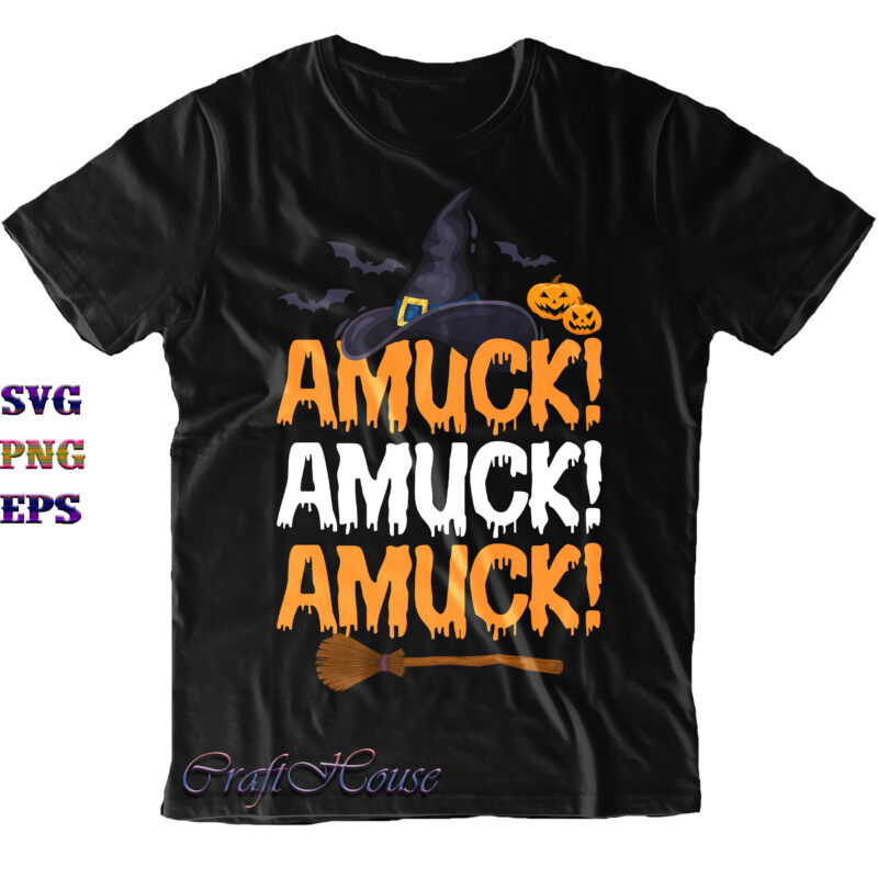 Amuck Amuck Amuck Witch Hat Svg, Witch Hat Svg, Halloween Svg, Halloween Party, Halloween Quote, Halloween Night, Funny Halloween, Pumpkin Svg, Witch Svg, Ghost Svg, Halloween Death, Trick or Treat