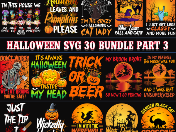 Halloween svg 30 bundles part 3, bundles halloween, halloween svg bundles, bundles, halloween bundles, halloween bundle, bundle halloween, halloween t shirt design bundle, halloween svg bundles t shirt design, halloween