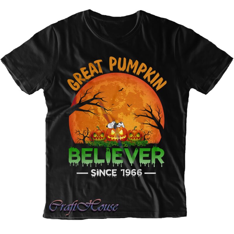 Great Pumpkin Believer Since 1966 SVG, Believer Since 1966 SVG, Believe Svg, Since 1966 Svg, Halloween Svg, Halloween Quote, Halloween Funny, Pumpkin Svg, Witch Svg, Ghost Svg, Halloween Death, Trick