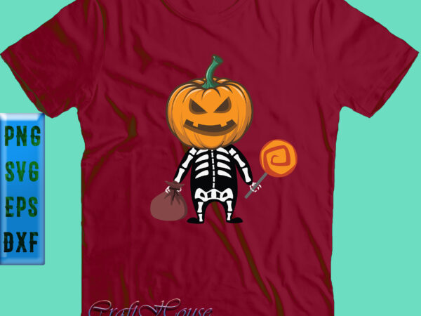 Funny kid skeleton pumpkin head candy svg, kid skeleton png, halloween svg, funny halloween, halloween party, halloween quote, halloween night, pumpkin svg, witch svg, ghost svg, halloween death, trick or t shirt graphic design