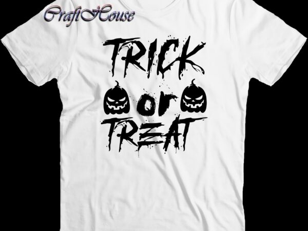 Trick or treat, halloween svg, halloween night, halloween design, halloween graphics, halloween quote, pumpkin svg, witch svg, halloween costumes, halloween funny, ghost svg, trick or treat svg, stay spooky, hocus