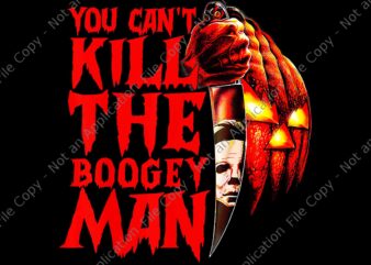 You Can’t Kill The Boogeyman Png, Horror Pumpkin Halloween Png, Boogeyman Halloween Png, Horror Halloween Png