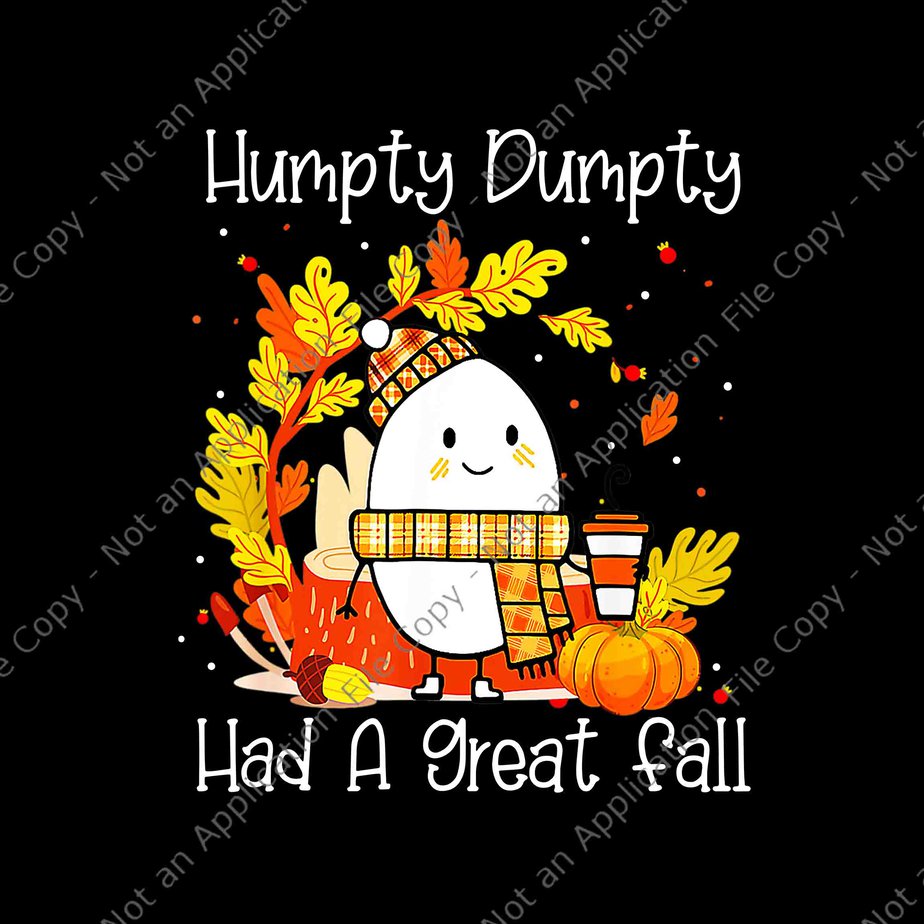 Humpty Dumpty Had A Great Fall Png, Happy Fall Y'all Thanksgiving Png ...