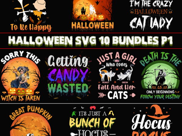 10 bundle halloween part 1, bundle halloween, bundles halloween svg, halloween bundle, halloween bundles, halloween svg bundle, t shirt design halloween svg bundle, halloween svg t shirt design bundle, bundle