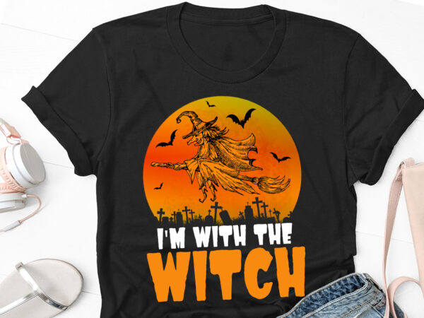 I’m with the witch halloween t-shirt design