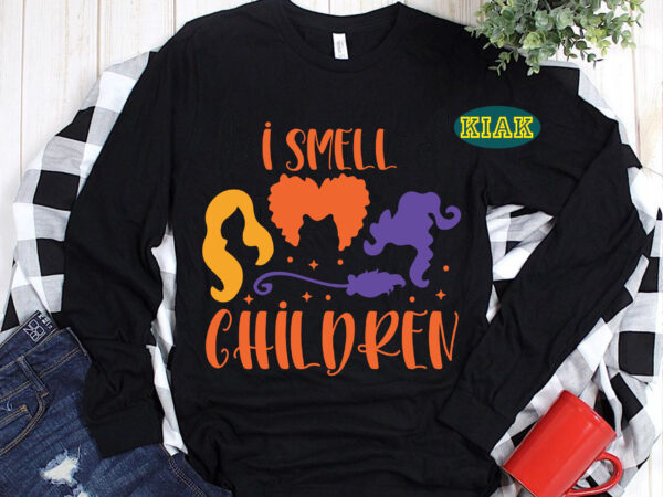 I smell children svg, i smell children witch, hocus pocus svg, quote halloween, halloween tshirt design, halloween, devil vector illustration, halloween death, pumpkin scary svg, halloween party svg, pumpkin horror