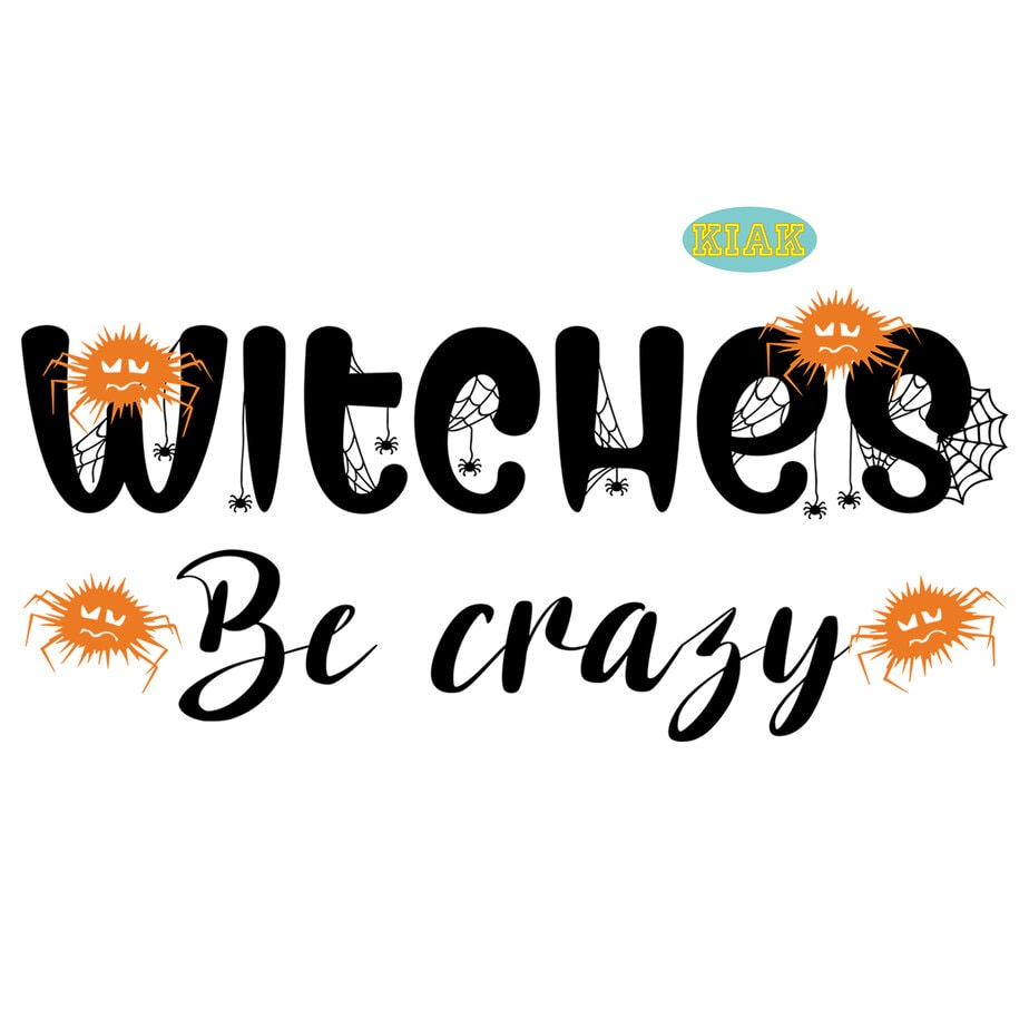 Witches Be Crazy Svg Witches Be Crazy Vector Halloween Design Halloween Svg Halloween Party 8100