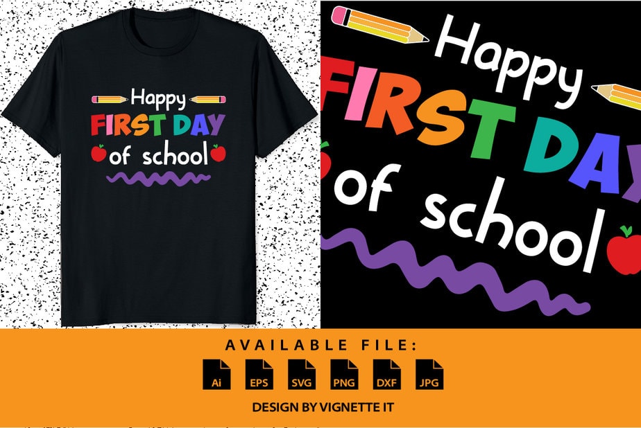 Happy First Day Of School Back To School Shirt Print Template ...